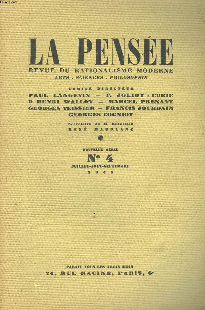LA PENSEE, REVUE DE RATIONALISME MODERNE, ARTS, SCIENCES, PHILOSOPHIE, N4, JUILL-SEPT 1945. PAUL LANGEVIN : L'ERE DES TRANSMUTATIONS/ HENRI WALLON: POUR UNE ENCYCLOPEDIE DIALECTIQUE. SCIENCES DE LA NATURE ET SCIENCES HUMAINES / ...