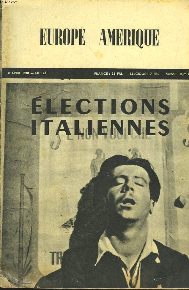 EUROPE-AMERIQUE. IMAGES, ENQUTES ET REPORTAGES N147, 8 AVRIL 1948. CES DAMNES RUSSES NOUS EMPOISONNENT L'EXISTENCE, par PIERRE ARNOULD/ ITALIE, PERE DE L'EGLISE CONTRE PERE DES PEUPLES, par O. MATHIEU /