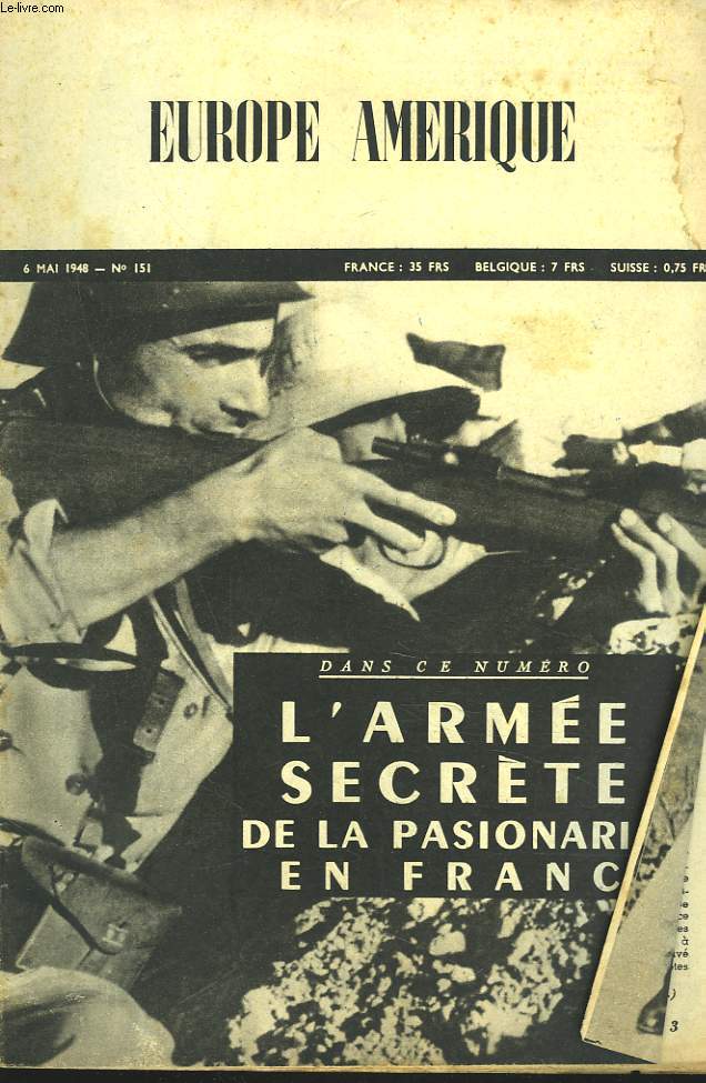 EUROPE-AMERIQUE. IMAGES, ENQUTES ET REPORTAGES N151, 6 MAI 1948. JAPON: DERRIERE LE RIDEAU DE SOIE.../ LES ELECTIONS D'ITALI SONT-ELLES UNE VICTOIRE?, par O. MATHIEU/ L'ARMEE SECRETE DE LA PASIONARIA EN FRANCE /...
