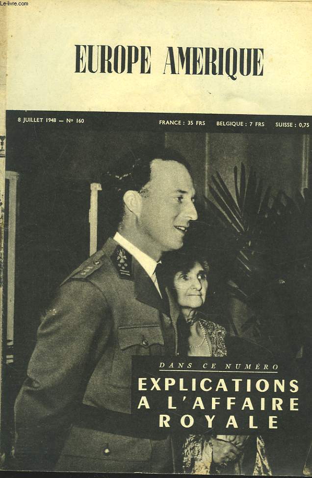 EUROPE-AMERIQUE. IMAGES, ENQUTES ET REPORTAGES N160, 8 JUILLET 1948. 40.000 KM DANS L'AUTRE MONDE, BATAVIA SANS CAVIAR, par ALAIN DE PRELLE/ EXPLICATIONS A L'AFFAIRE ROYALE, par O. MATHIEU/ LUNA-PARK REPUBLICAIN A PHILADELPHIE, par J.C. STEINBERG/ ...