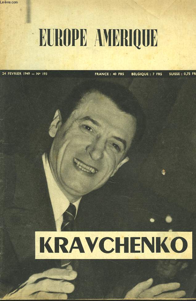 EUROPE-AMERIQUE. IMAGES, ENQUTES ET REPORTAGES N193, 24 FEVRIER 1949. PARIS: KRAVCHENKO CONTRE STALINE/ LES GENERAUX ALLEMANDS PARLENT, LE LIVRE DE LEDDELL HART, par P. ARNOLD/ BUSINESS ET PLAN MARSCHALL, LE COUP DE L'ALUMINIUM, par LUCIEN REMIER / ...