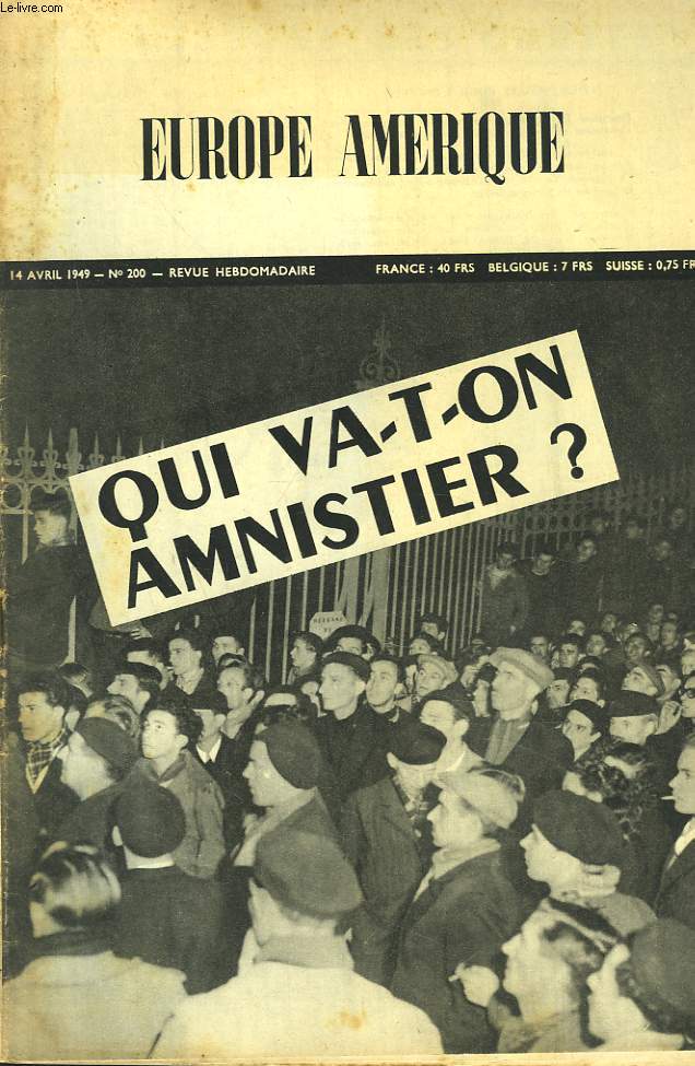 EUROPE-AMERIQUE. IMAGES, ENQUTES ET REPORTAGES N200, 14 AVRIL 1949. FRANCE: QUI VA-T-ON AMNISTIER ?/ UNE HISTOIRE DE MANGANESE, L'AIDE SOVIETIQUE AUX MARCHANDS DE CANONS YANKEES, par L. REMIER/ DES MASSACRES D'AMRISTAR A L'HUMANISME DU PANDIT NEHRU / ..