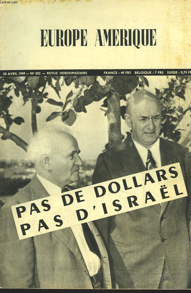 EUROPE-AMERIQUE. IMAGES, ENQUTES ET REPORTAGES N202, 28 AVRIL 1949. TEL-AVIV: PAS DE DOLLARS, PAS DISRAL/ LA VEILLE DE SON EXECUTION, J'AI PARTAGE LA CELLULE DE MIHAILOVITCH, par EDOUARD OBLAK/ 30 ANNEES DANS LE CIEL, par A. SAILLANT / ...