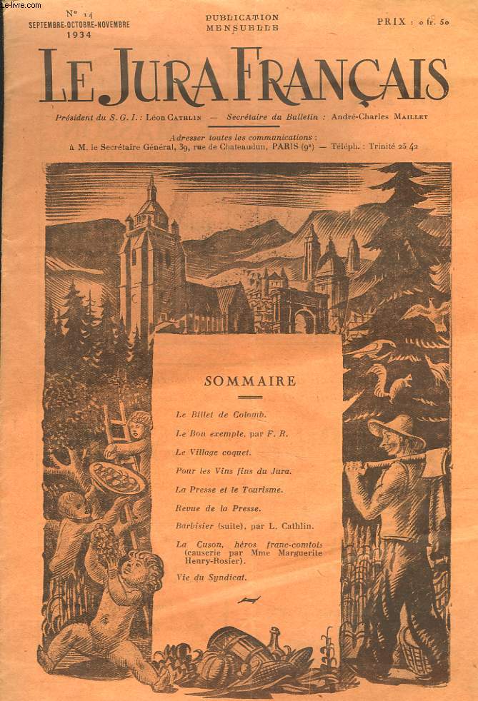 LE JURA FRANCAIS N14, SEPT-NOV 1934. LE BILLET DE COLOMB/ LE BON EXEMPLE/ LE VILLAGE COQUET/ POUR LES VINS FINS DU JURA/ LA PRESSE ET LE TOURISME/ LA CUSON, HEROS FRANC-COMTOIS (CAUSEIRE PAR M. HENRY-ROSIER).