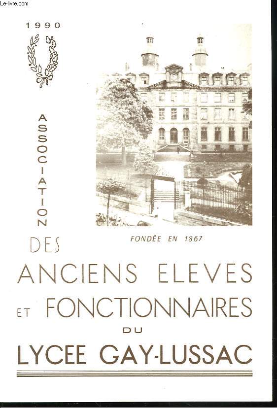 1990. ASSOCIATION DES ANCIENS ELEVES ET FONCTIONNAIRES DU LYCEE GAY-LUSSAC, FONDEE EN 1867.