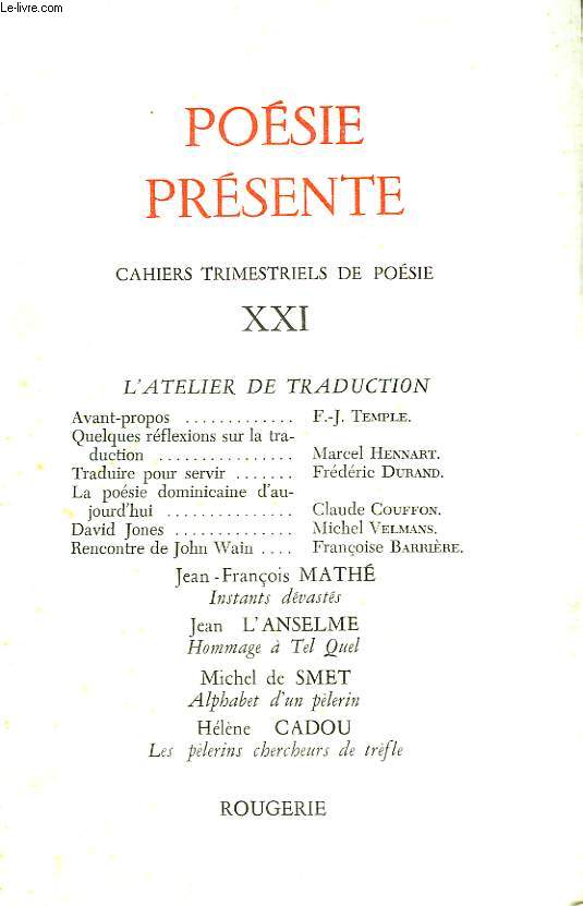 POESIE PRESENTE. CAHIERS TRIMESTRIELS DE POESIE XXI. L'ATELIER DE TRADUCTION/ QUELQUES REFLEXIONS SUR LA TRADUCTION, M. HENNART/ TRADUIRE POUR SERVIR, F. DURAND/ LA POESIE DOMINICAINE D'AUJOURD'HUI, C. COUFFON/ DAVID JONES, M. VELMANS / ...