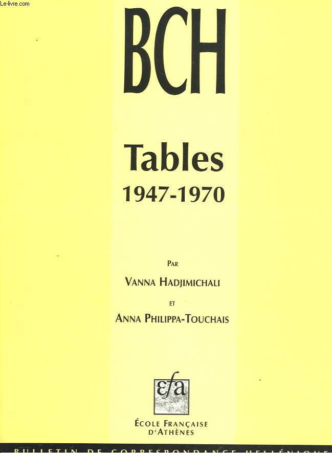 BULLETIN DE CORRESPONDANCES HELLENIQUES. TABLES 1947-1970.