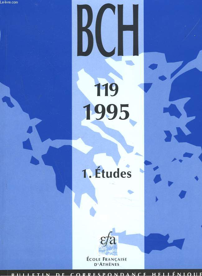 BULLETIN DE CORRESPONDANCES HELLENIQUES. 119.1. ETUDES. 1995. BEOTIE: C. GRANDJEAN: LES COMPTES DE POMPIDAS (IG VII 2426). DRACHMES D'ARGENT SYMMACHIQUES ET DRACHMES DE BRONZE/ CRETE: L. GODART, Y. TZEDAKIS: LA CHUTE DE CNOSSOS, LE ROYAUME DE KYDONIA ET..