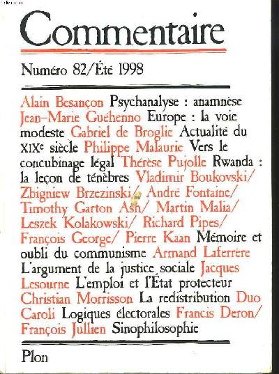 COMMENTAIRE N 82, ETE 1998. A. BESANCON: PSYCHANALYSE, ANAMNESE/ J.M. GUEHENNO: EUROPE, LA VOIE MODESTE/ G. DE BROGLIE: ACTUALITE DU XIXe SIECLE/ P. MALAURIE: VERS LE CONCUBINAGE LEGAL/ T. PUJOLLE:RWANDA, LA LECON DES TENEBRES / ...