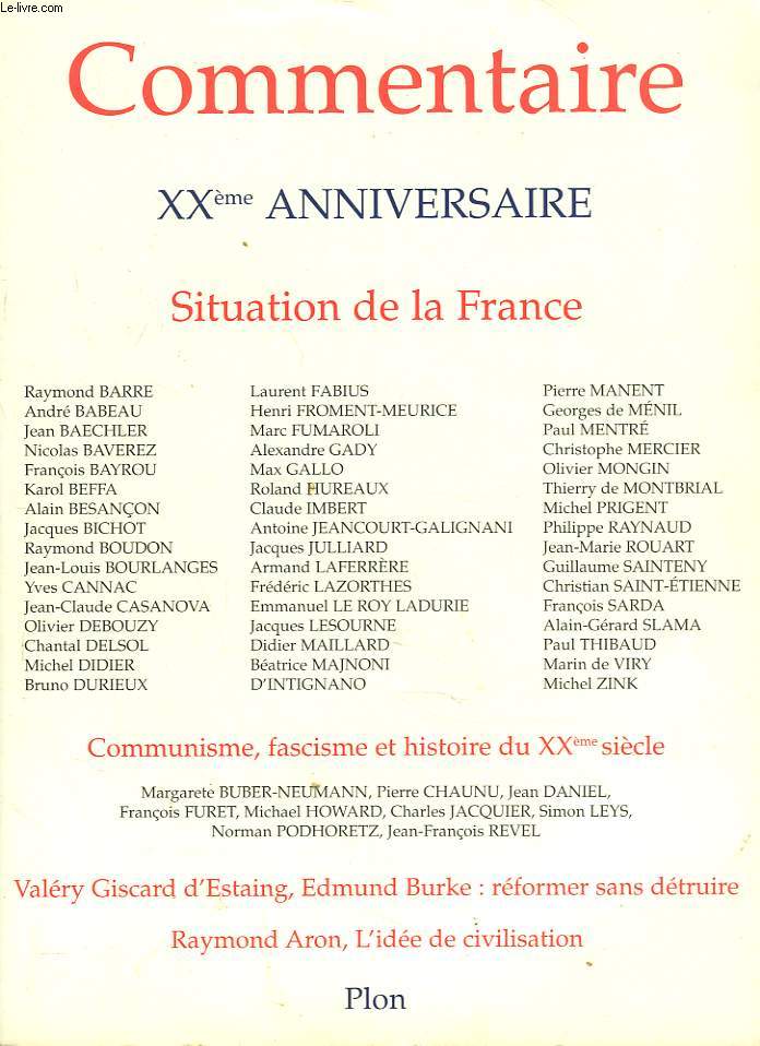 COMMENTAIRE N 81, PRINTEMPS 1998. XXe ANNIVERSAIRE. SITUATION DE LA FRANCE, RAYMONS BARRE, LAURENT FABIUS, PIERRE MANENT, ANDRE BABEAU, H. FROMENT-MEURICE, GEORGE DE MENIL, ..../ COMMUNISME, FASCISME ET HISTOIRE DU XXe SIECLE / ....