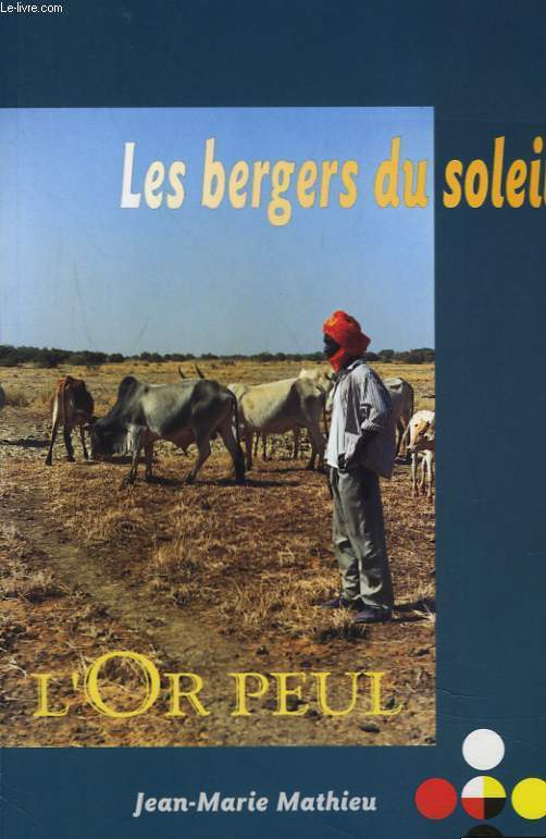 LES BERGERS DU SOLEIL. L'OR PEUL.