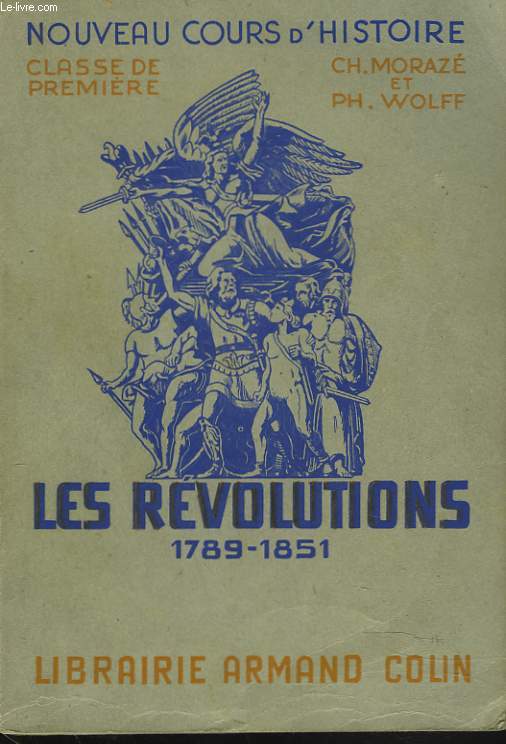 NOUVEAU COURS D'HISTOIRE. CLASSE DE PREMIERE. LES REVOLUTIONS 1789-1851.
