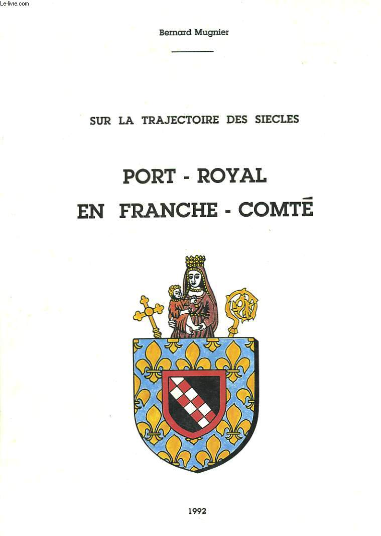 SUR LA TRAJECTOIRE DES SIECLES. PORT-ROYAL EN FRANCHE-COMTE.