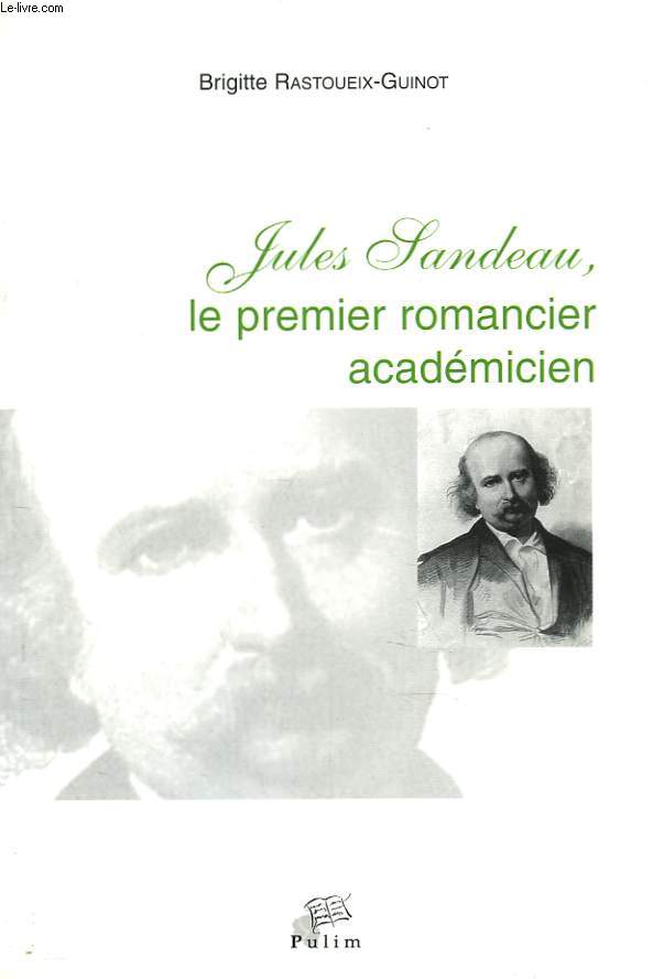 JULES SANDEAU, LE PREMIER ROMANCIER ACADEMICIEN.