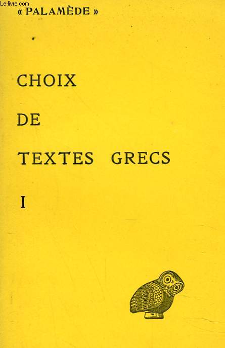 CHOIX DE TEXTES GRECS I. 