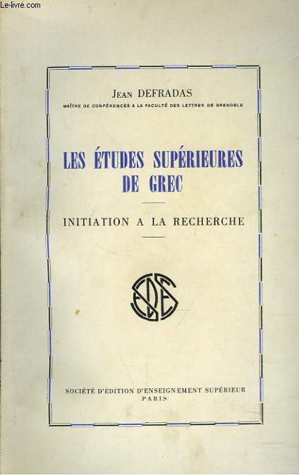 LES ETUDES SUPERIEURES DE GREC. INITIATION A LA RECHERCHE.