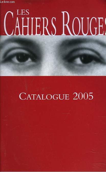 CATALOGUE 2005. LES CAHIERS ROUGES.