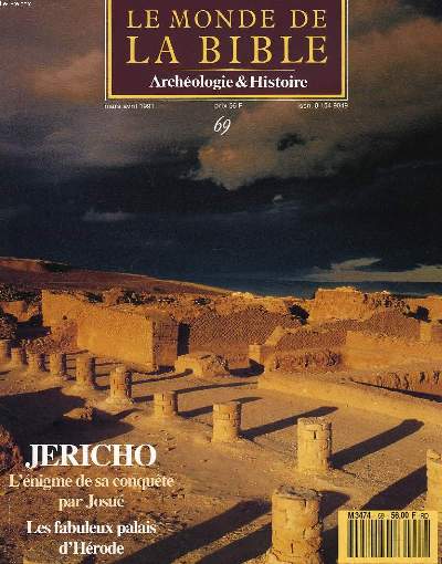 LE MONDE DE LA BIBLE, ARCHEOLOGIE ET HISTOIRE. N 69, MARS-AVRIL 1991. JERICHO, L'ENIGME DE SA CONQUETE PAR JOSUE / LES FABULEUX PALAIS D'HERODE / LES EXPLOITATIONS MINIERES DES ANCIENS EGYPTIENS AU SINA/ UNE EGLISE DANS LE VILLAGE DE MACHERONTE...
