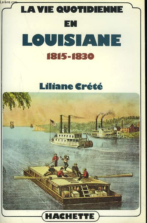 LA VIE QUOTIDIENNE EN LOUISIANE 1815-1830.