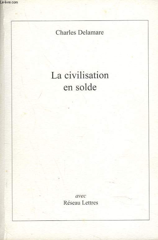 LA CIVILISATION EN SOLDE + ENVOI DE L'AUTEUR.