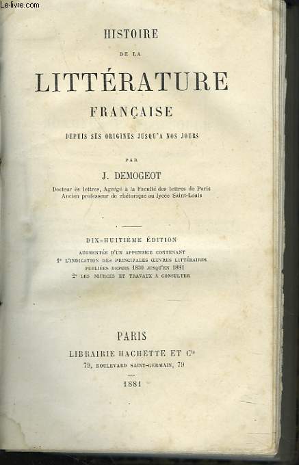 HISTOIRE DE LA LITTERATURE FRANCAISE DEPUIS SES ORIGINES JUSQU'A NOS JOURS.
