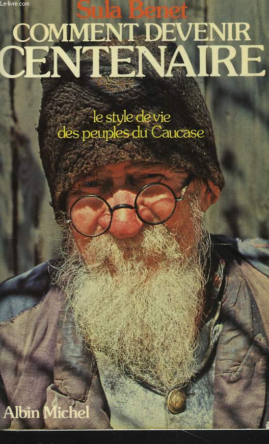 COMMENT DEVENIR CENTENAIRE. LE STYLE DE VIE DES PEUPLES DU CAUCASE.