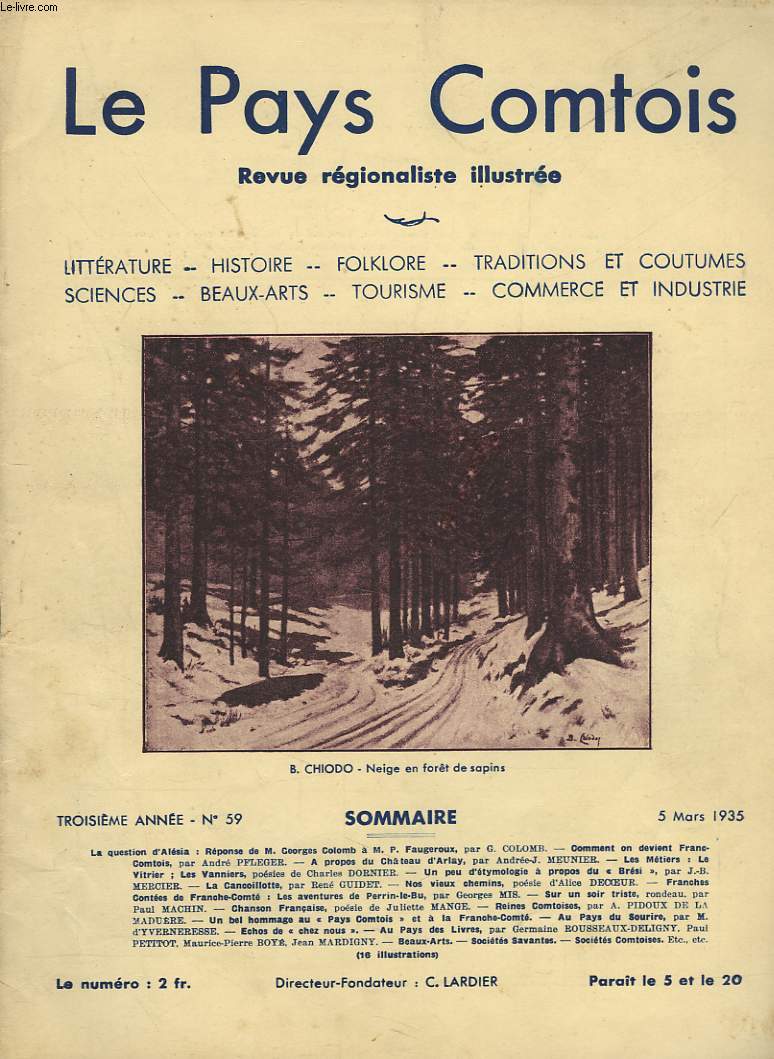 LE PAYS COMPTOIS N59, 5 MARS 1935. LA QUESTION D'ALESIA: REPONSE DE M. GEORGES COLOMB A M.P. FAGEROUX, par G. COLOMB/ COMMENT ON DEVIENT FRANC6COMTOIS, par ANDRE PFLEGER/ A PROPOS DU CHATEAU D'ARLAY, par ANDRE-J. MEUNIER/ LES METIERS: LE VITRIER, ...