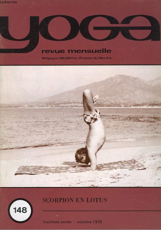 YOGA, REVUE MENSUELLE N148, OCTOBRE 1976. SCORPION EN LOTUS/ GUERIR LE CANCER/ TRATAK/ LES ORIGINES DU YOGA/ HORMONES : POUR OU CONTRE/.