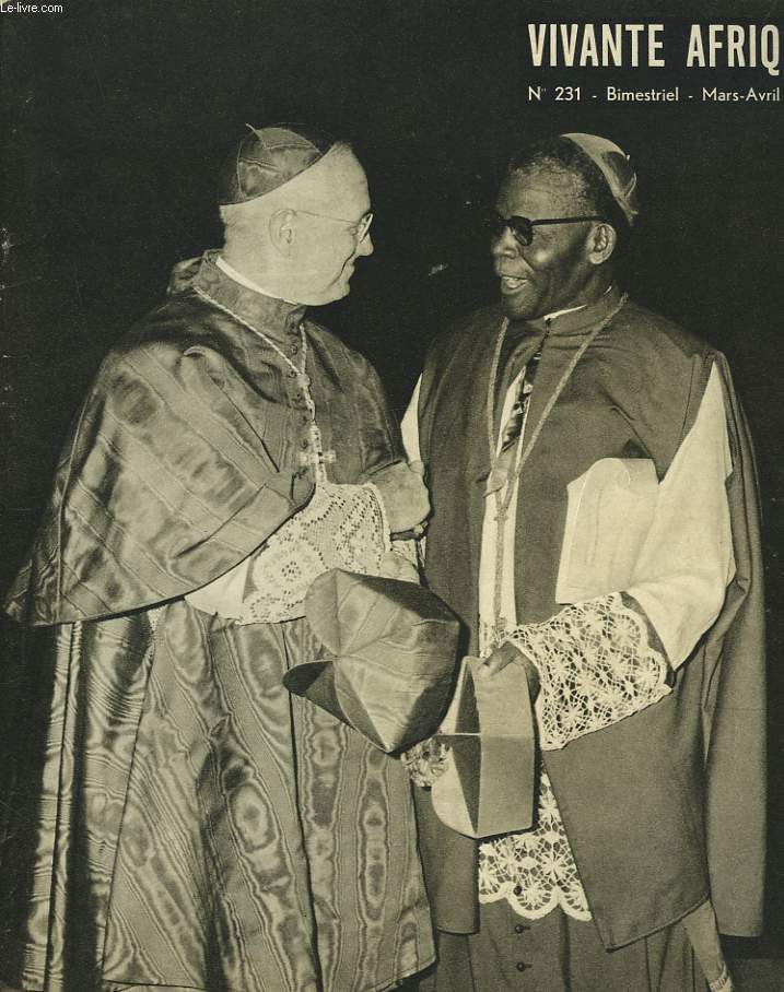 VIVANTE AFRIQUE, BIMESTRIEL N231, MARS-AVRIL 1964. L'AFRIQUE DU CONCILE / LES DEUX SESSIONS EN BREF, par Mgr GEERAERTS/ DE LA FORT EQUATORIALE A LA BASILIQUE ST. PIERRE, par Mgr DUD/ LE CONCILE ET L'AFRIQUE, par Mgr BLOMJOUS / ...