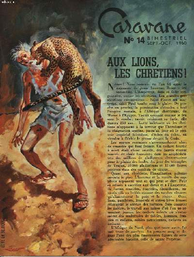 CARAVANE DES JEUNES, BIMESTRIEL N14, SEP-OCT 1960. AUX LIONS LES CHRETIENS ! / SAINTES PERPETUE ET FELICITE,MARTYRES DE CARTHAGE / LE BRACELET TABOU.