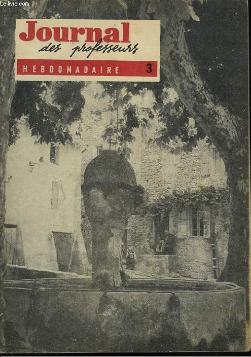 JOURNAL DES PROFESSEURS. HEBDOMADAIRE N3, 1er OCTOBRE 1960. AVOIR AFFAIRE, par JEAN LABORIAT / ECRIT SUR LE SABLE, par RICHTIE CALDER, DE L'UNESCO.