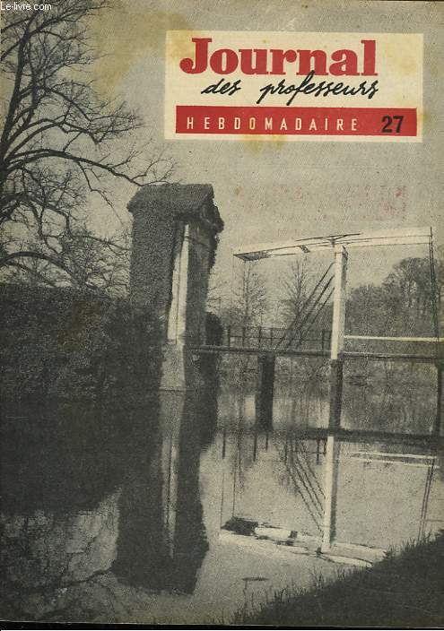 JOURNAL DES PROFESSEURS. HEBDOMADAIRE N27, 19 MARS 1960. PROTECTION CONTRE LES RADIATIONS, par VICTORIN CHARLES / LECTURES DU MOIS, par PAUL HUMETIS : LEONARD DE VINCI chez HACHETTE ...