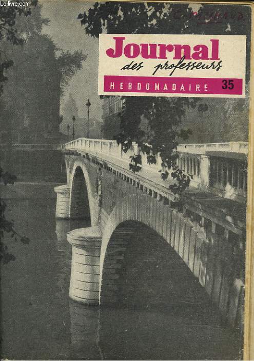 JOURNAL DES PROFESSEURS. HEBDOMADAIRE N35, 28 MAI 1960. CHRONIQUE ATOMIQUE : PHOTONS, POSITONS ET ANTIPROTONS, par VICTORIN CHARLES /LECTURE DU MOIS, par PAUL HUMETIS : A LA DECOUVERTE DE LA GRAMMAIRE FRANCAISE, par M. FISCHER ET G. HACQUARD ...