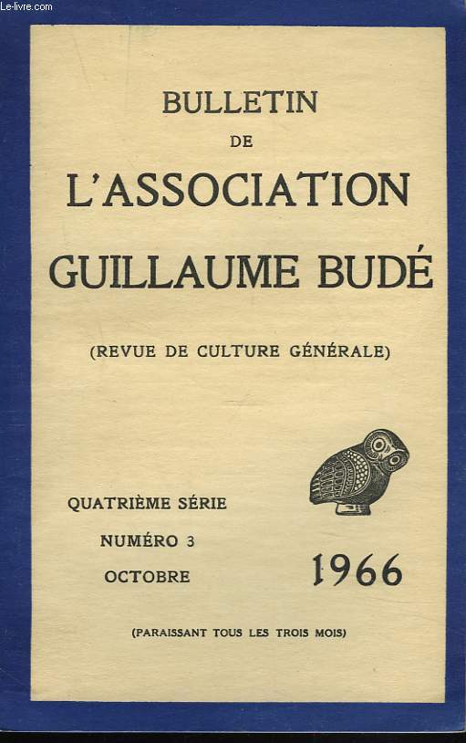 BULLETIN DE L'ASSOCIATION GUILLAUME BUDE. N3, OCTOBRE 1966. QUELQUES REFLEXIONS SUR ARCHIMEDE ET SA MORT, par G. TRONQUART/ LE 
