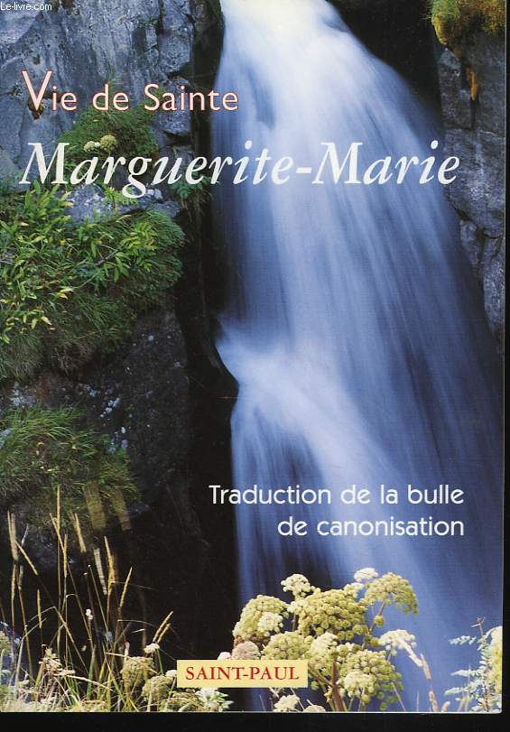 VIE DE SAINTE MARGUERITE-MARIE. TRADUCTION DE LA BULLE DE CANONISATION.