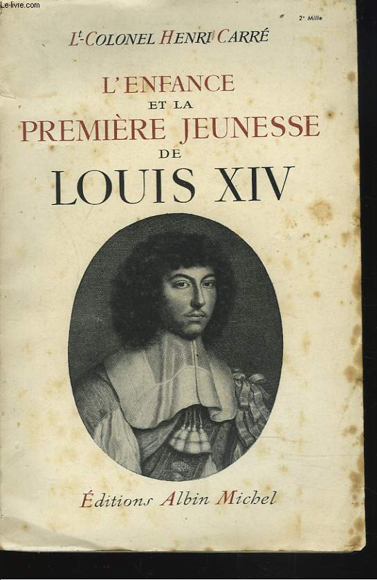 L'ENFANCE ET LA PREMIERE JEUNESSE DE LOUIS XIV.