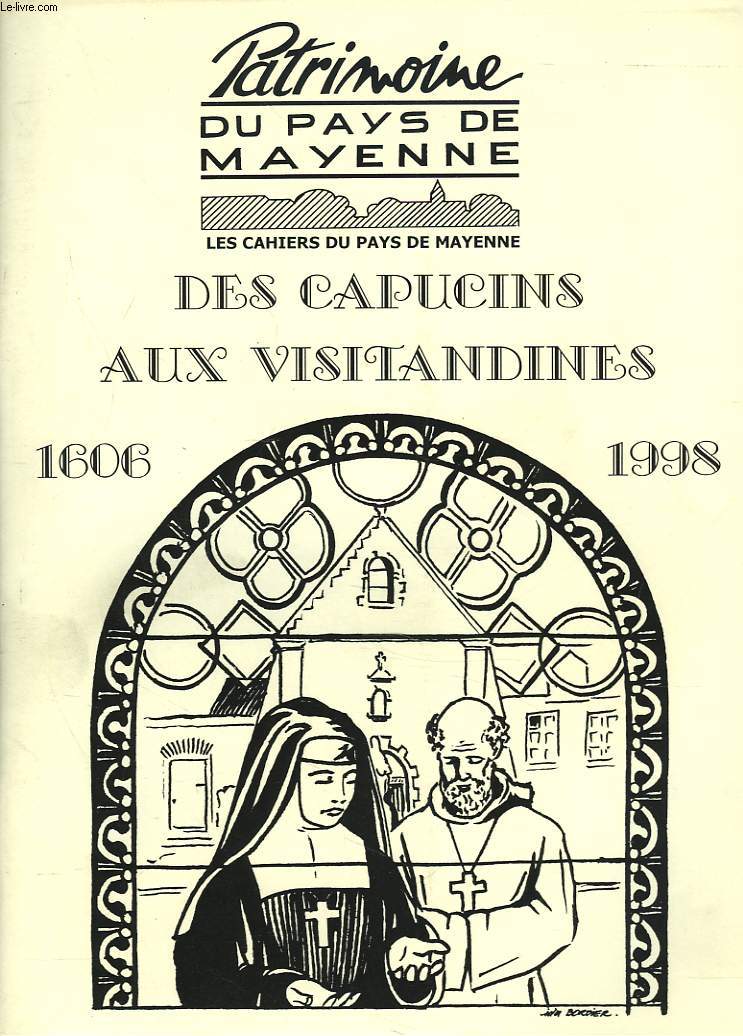 LES CAHIERS DU PAYS DE MAYENNE N16, 2001. PATRIMOINE DU PAYS DE MAYENNE. EXPOSITION. DES CAPUCINS AUX VISITANDINES 1606-1998. (DU 1er AU 11 NOVEMBRE 2001, COUVENT DE LA VISITATION)