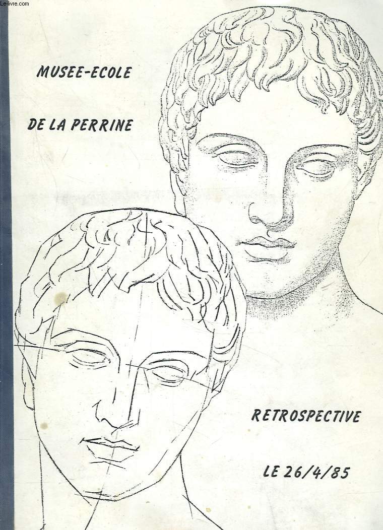 MUSEE-ECOLE DE LA PERRINE. RETROSPECTIVE. LE 26/4/1985.