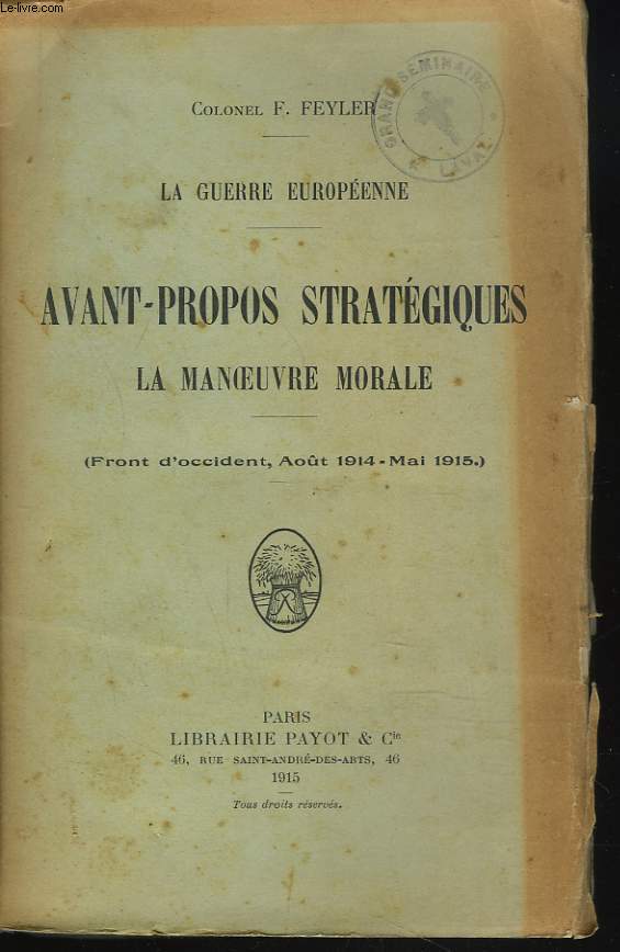 LA GUERRE EUROPEENNE. AVANT-PROPOS STRATEGIQUES. LA MANOEUVRE MORALE. (FRONT D'OCCIDENT, AOT 1914-MAI 1915).
