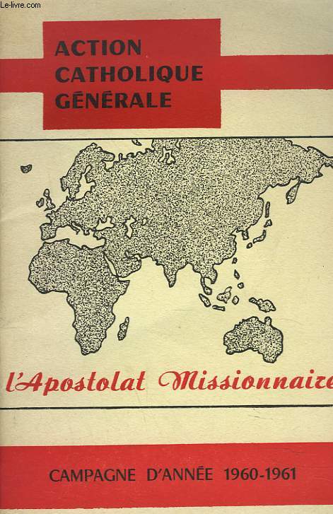 L'APOSTOLAT MISSIONNAIRE. CAMPAGNE D'ANNEE 1960-1961.