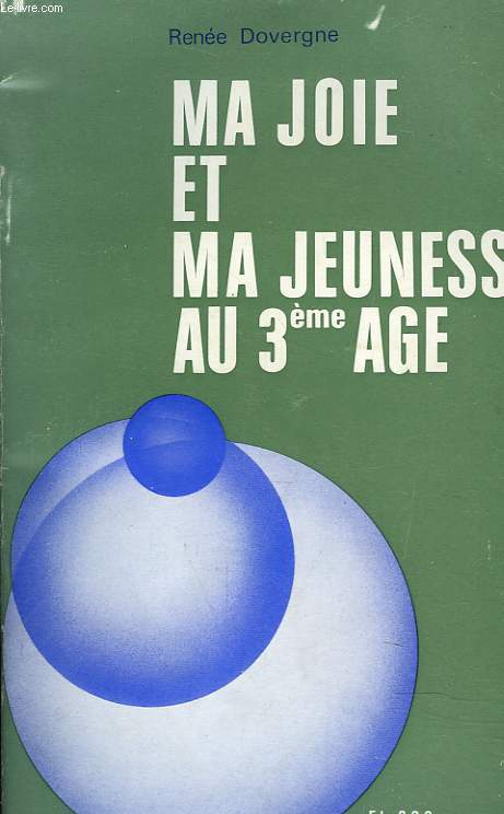 MA JOIE ET MA JEUNESSE AU 3me AGE