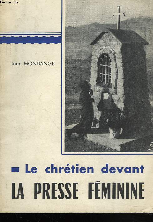 LE CHRETIEN DEVANT LA PRESSE FEMININE