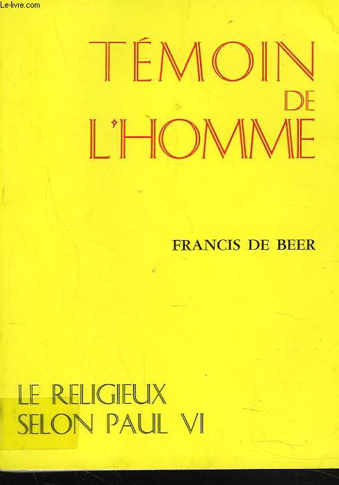 TEMOIN DE L'HOMME. LE RELIGIEUX SELON PAUL VI.