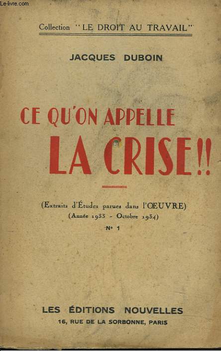 CE QU'ON APPELLE LA CRISE !! (extraits d'tudes parues dans L'oeuvre) anne 1933 octobre 1934 n 1.