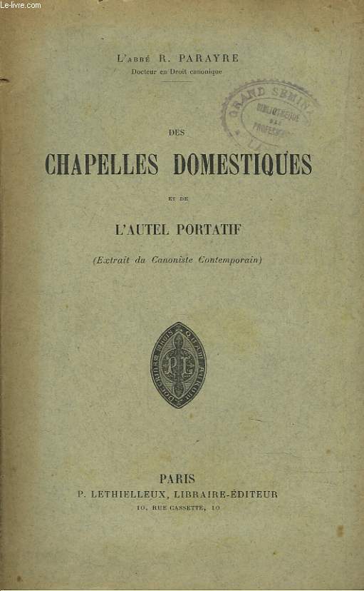 DES CHAPELLES DOMESTIQUES ET DE L'AUTEL PORTATIF. (EXTRAIT DU CANONISTE CONTEMPORAIN).