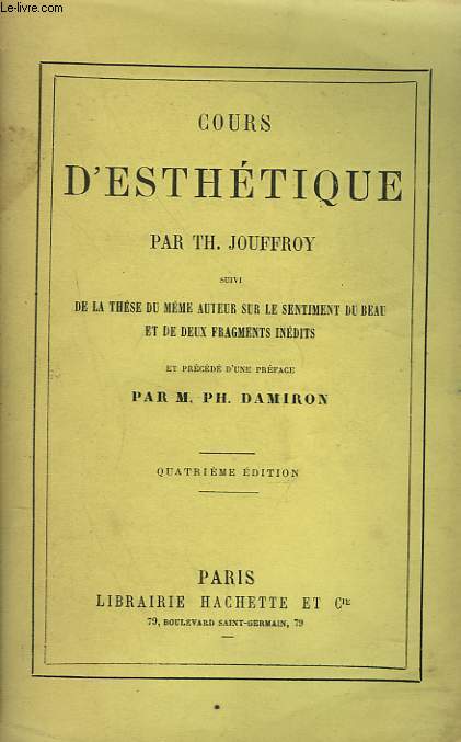 COURS D'ESTHETIQUE suivi de la thse du mme auteur sur le sentiment du beau et de deux fragments indits.