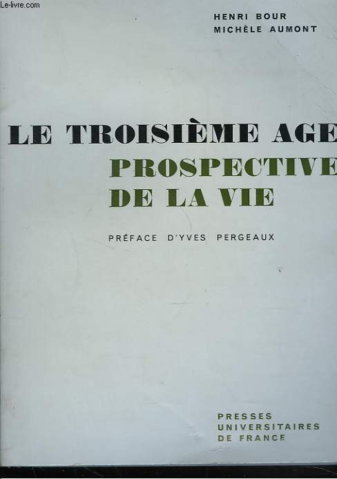 LE TROISIEME AGE, PROSPECTIVE DE LA VIE.