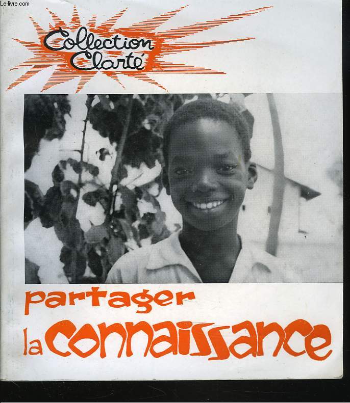 PARTAGER LA CONNAISSANCE. L'EDUCATION CHRETIENNE, par M. DE SAINT ETIENNE DE MURET/ LA VOCATION D'ENSEIGNANTE AU SEIN DE LA VOCATION RELIGIEUSE, par M. DOMINIQUE MICHELE/ QUELQUES DONNEES SUR L'ECOLE EN AFRIQUE / DIALOGUE A PARTIR DE LA CHANSON / ...