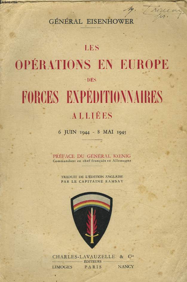LES OPERATIONS EN EUROPE DES FORCES EXPEDITIONNAIRES ALLIEES. 6 juin 1944 - 8 mai 1945.
