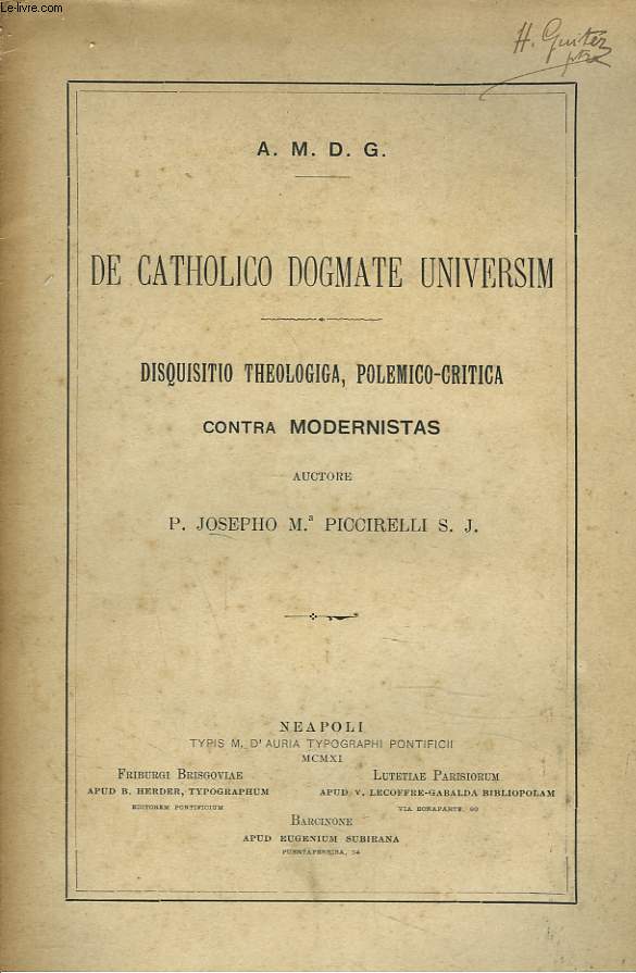 DE CATHOLICO DOGMATE UNIVERSIM. Disquisitio Theologiga, Polemico-Critica Contra Modernistas.